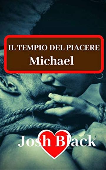 IL TEMPIO DEL PIACERE - Michael -